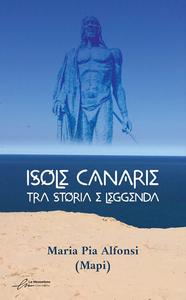 Isole Canarie: la parte emersa dell'antichissima Atlantide